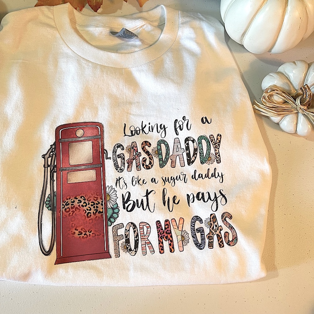 Looking for a Gas Daddy T shirt